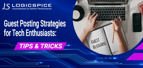 Guest Posting Strategies for Tech Enthusiasts: Tips and Tricks